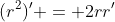 (r^2)' = 2rr'