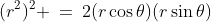 (r^2)^2 \:=\:2(r\cos\theta)(r\sin\theta)