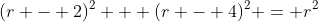 (r - 2)^2 + (r - 4)^2 = r^2