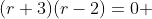 (r+3)(r-2)=0 