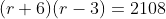 (r+6)(r-3)=2108