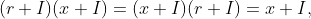 (r+I)(x+I)=(x+I)(r+I)=x+I,