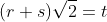 (r+s)\sqrt2=t