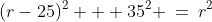 AEO\!:\;(r-25)^2 + 35^2 \:=\:r^2