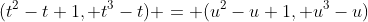 (t^2-t+1, t^3-t) = (u^2-u+1, u^3-u)