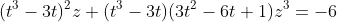 (t^3-3t)^2z+(t^3-3t)(3t^2-6t+1)z^3=-6