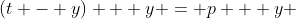 (t - y) + y = p + y 
