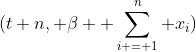 (t+n, \beta +\sum_{i = 1}^n x_i)