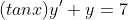 (tanx)y'+y=7