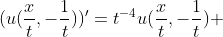 (u(\frac{x}{t},-\frac{1}{t}))'=t^{-4}u(\frac{x}{t},-\frac{1}{t}) 