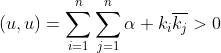 (u,u)=\sum_{i=1}^{n}\sum_{j=1}^{n}\alpha k_{i}\overline{k_{j}}>0