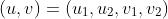 (u,v)=(u_1,u_2,v_1,v_2)