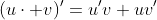 (u\cdot v)'=u'v+uv'