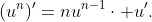 (u^n)'=nu^{n-1}\cdot u'.
