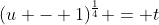 (u - 1)^{\frac{1}{4}} = t