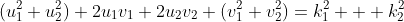 (u_1^2+u_2^2)+2u_1v_1+2u_2v_2+(v_1^2+v_2^2)=k_1^2+  k_2^2