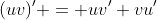 (uv)' = uv'+vu'