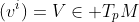 (v^i)=V\in T_pM