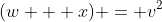 (w + x) = v^2