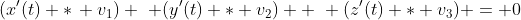 (x'(t) *\, v_1)+\,\, (y'(t) * v_2) +\,\, (z'(t) * v_3) = 0