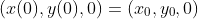 (x(0),y(0),0)=(x_0,y_0,0)