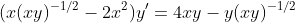(x(xy)^{-1/2}-2x^2)y'=4xy-y(xy)^{-1/2}