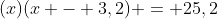 (x)(x - 3,2) = 25,2