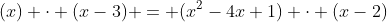 (x) \cdot (x-3) = (x^2-4x+1) \cdot (x-2)