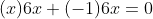 (x)6x+(-1)6x=0