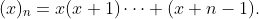 (x)_n=x(x+1)\cdots (x+n-1).