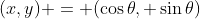(x,y) = (\cos{\theta}, \sin{\theta})