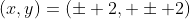 (x,y)=(\pm 2, \pm 2)