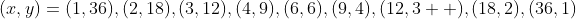 (x,y)=(1,36),(2,18),(3,12),(4,9),(6,6),(9,4),(12,3  ),(18,2),(36,1)
