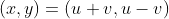 (x,y)=(u+v,u-v)