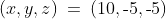 (x,y,z)\:=\:(10,\text{-}5,\text{-}5)