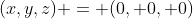 (x,y,z) = (0, 0, 0)