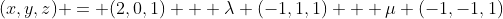 (x,y,z) = (2,0,1) + \lambda (-1,1,1) + \mu (-1,-1,1)