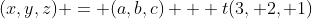 (x,y,z) = (a,b,c) + t(3, 2, 1)