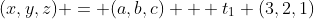 (x,y,z) = (a,b,c) + t_1 (3,2,1)