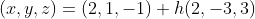 (x,y,z)=(2,1,-1)+h(2,-3,3)