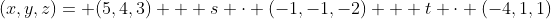 (x,y,z)= (5,4,3) + s \cdot (-1,-1,-2) + t \cdot (-4,1,1)