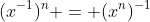 (x^{-1})^n = (x^n)^{-1}