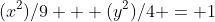 (x^2)/9 + (y^2)/4 = 1