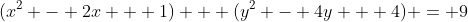 (x^2 - 2x + 1) + (y^2 - 4y + 4) = 9
