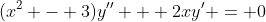 (x^2 - 3)y'' + 2xy' = 0