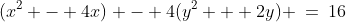 (x^2 - 4x) - 4(y^2 + 2y) \:=\:16
