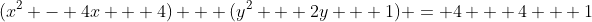 (x^2 - 4x + 4) + (y^2 + 2y + 1) = 4 + 4 + 1