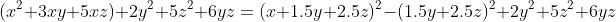 (x^2+3xy+5xz)+2y^2+5z^2+6yz=(x+1.5y+2.5z)^2-(1.5y+2.5z)^2+2y^2+5z^2+6yz