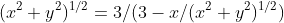 (x^2+y^2)^{1/2}=3/(3-x/(x^2+y^2)^{1/2})