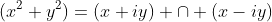 (x^2+y^2)=(x+iy) \cap (x-iy)
